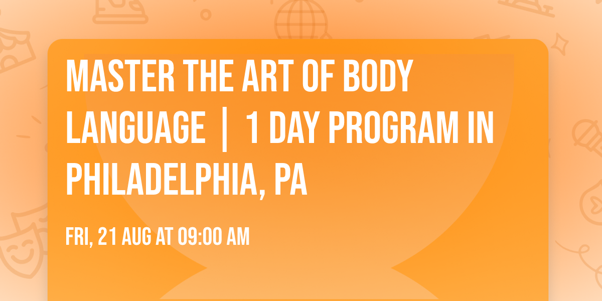 Master the Art of Body Language | 1 Day Program in Philadelphia, PA