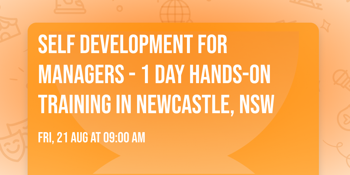 Self Development for Managers\u00ae - 1 Day Hands-on Training in Newcastle, NSW