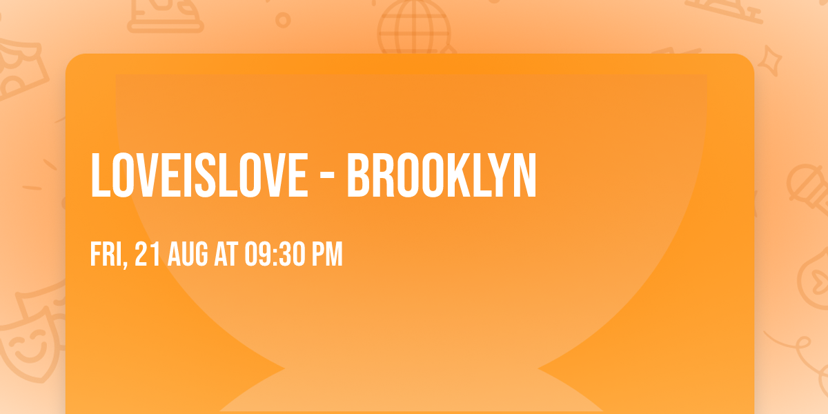 LOVEisLOVE - Brooklyn