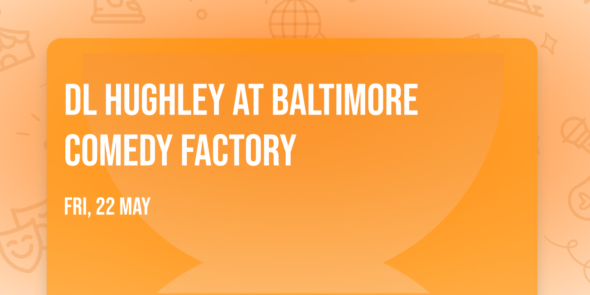 DL Hughley at Baltimore Comedy Factory