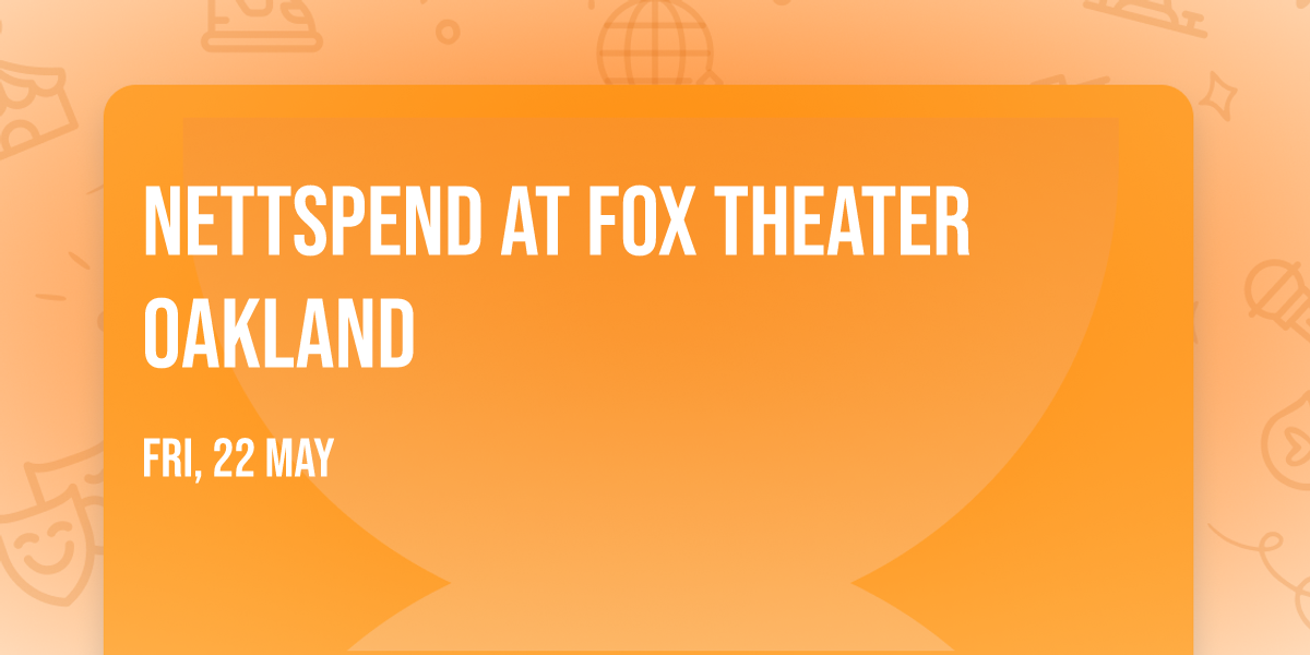 Nettspend at Fox Theater Oakland