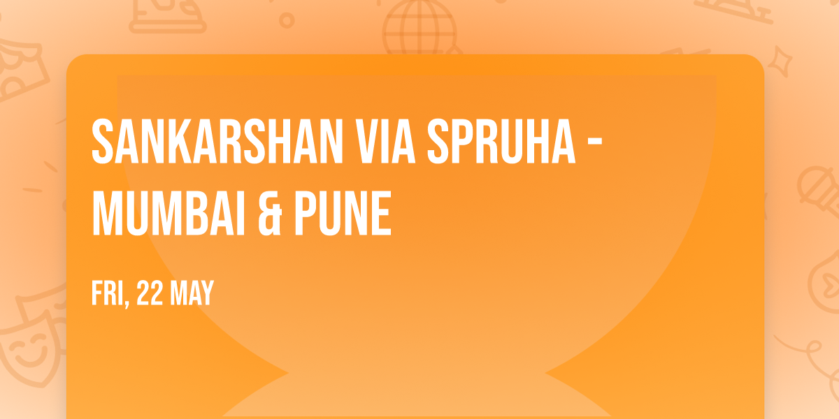 Sankarshan via Spruha - Mumbai & Pune