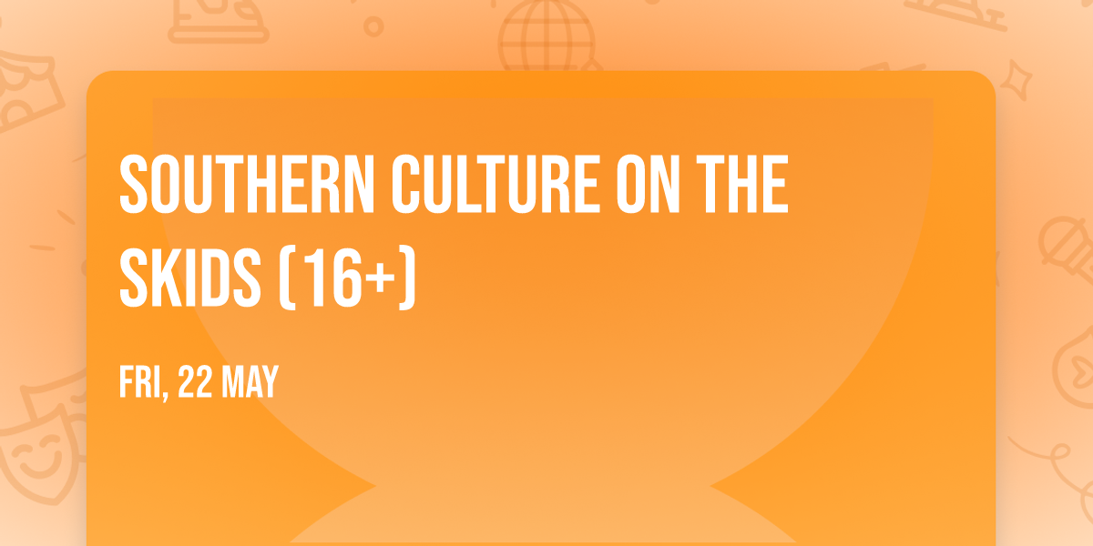 Southern Culture on the Skids (16+)