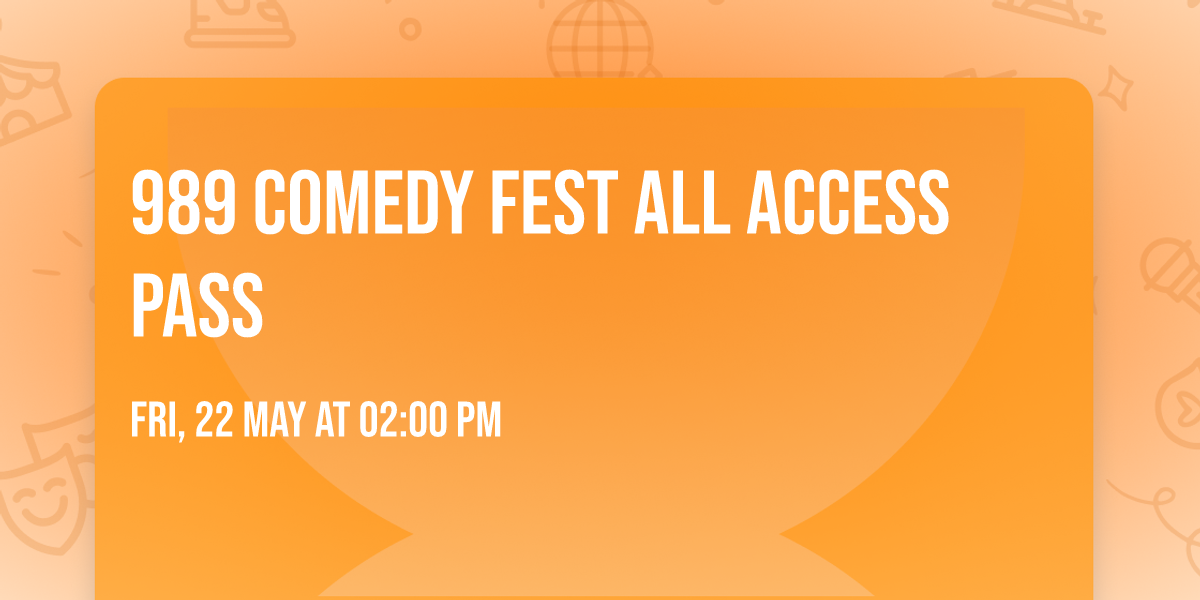 989 Comedy Fest All access pass