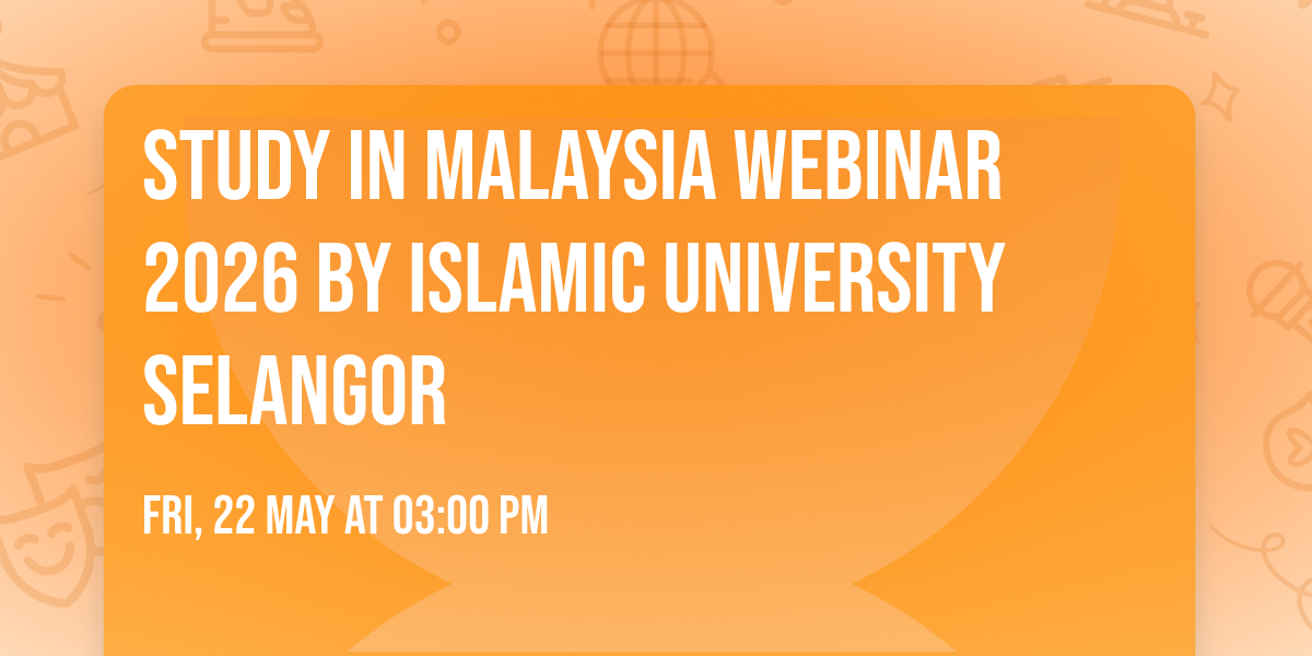 Study in Malaysia Webinar 2026 by Islamic University Selangor 