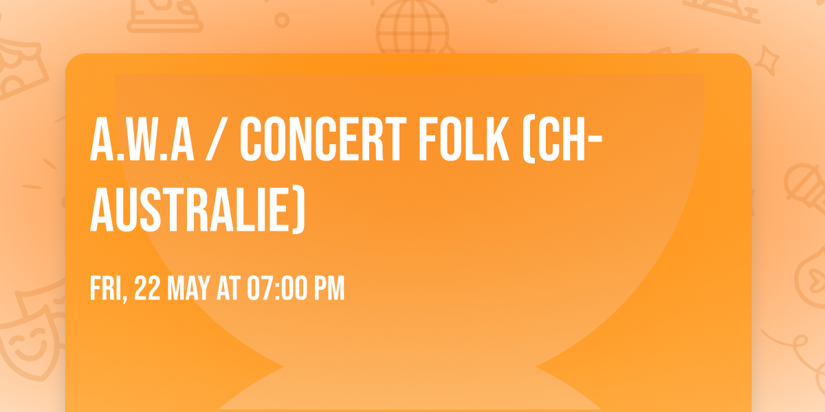 A.W.A \/ CONCERT FOLK  (CH-AUSTRALIE)