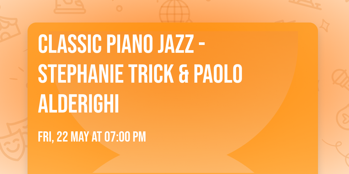 Classic Piano Jazz - Stephanie Trick & Paolo Alderighi