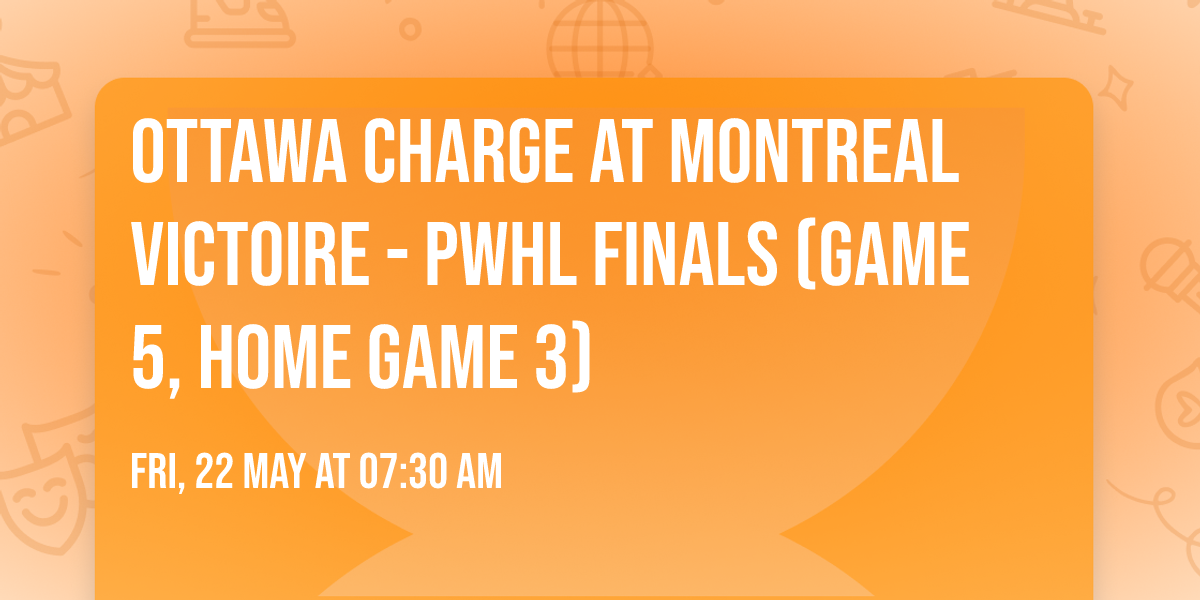 Ottawa Charge at Montreal Victoire - PWHL Finals (Game 5, Home Game 3)