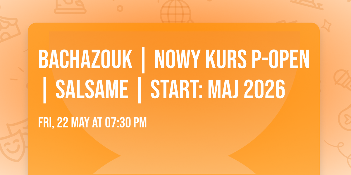 BACHAZOUK | nowy kurs P-open | SALSAme | start: maj 2026 