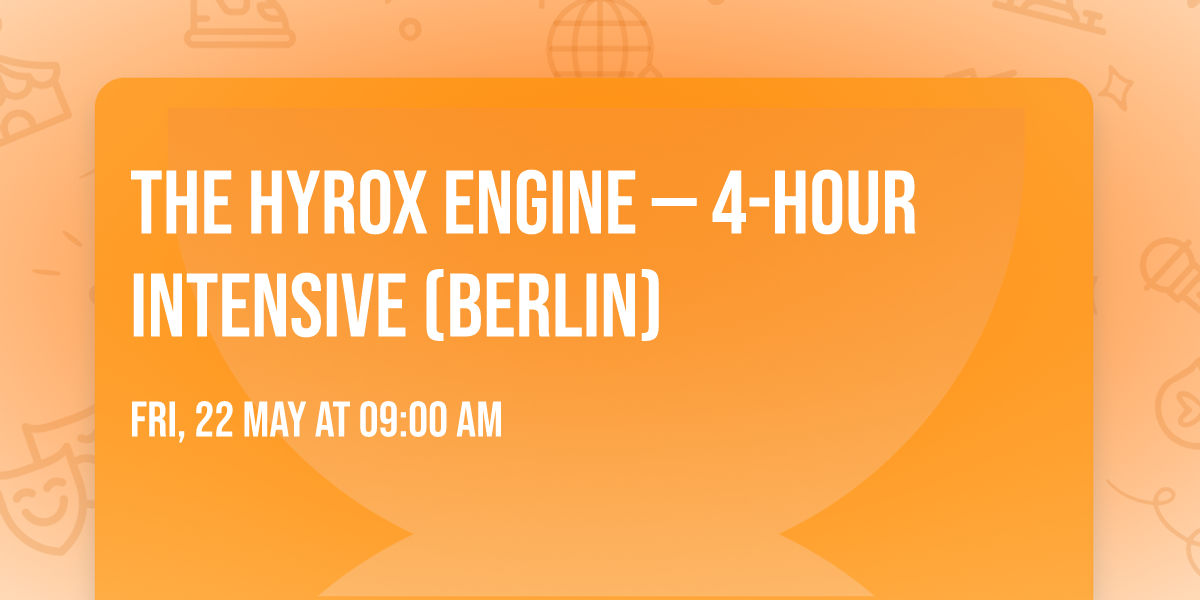 The HYROX Engine \u2014 4-Hour Intensive (Berlin)