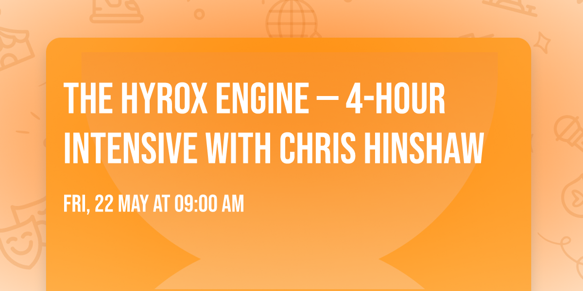 The HYROX Engine \u2014 4-Hour Intensive with Chris Hinshaw