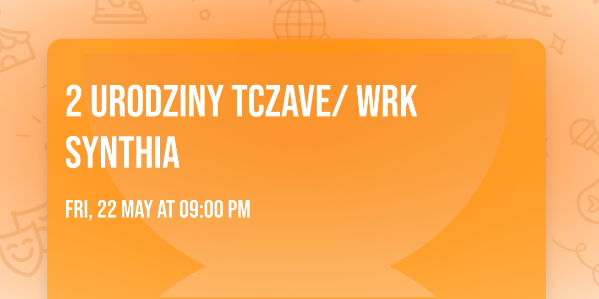 2 URODZINY TCZAVE\/ WRK SYNTHIA