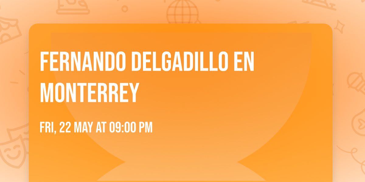 Fernando Delgadillo en Monterrey 