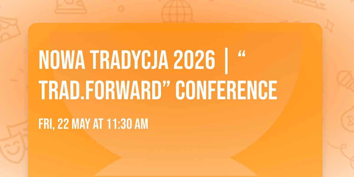 NOWA TRADYCJA 2026 | \u201cTrad.Forward\u201d Conference