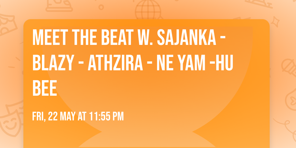 MEET THE BEAT w. SAJANKA - BLAZY - ATHZIRA - NE YAM -HU BEE