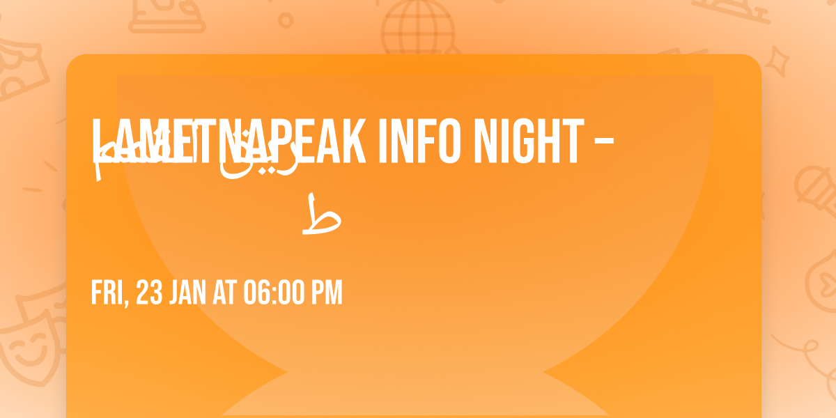 LametnaPeak Info Night \u2013 \u0637\u0631\u064a\u0642 \u0627\u0644\u0642\u0645\u0645\n