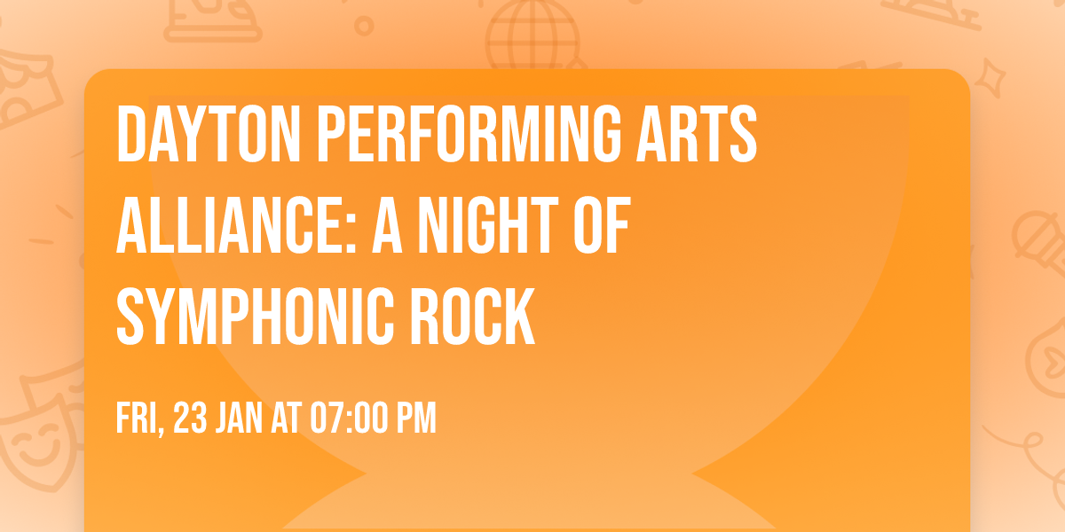 Dayton Performing Arts Alliance: A Night Of Symphonic Rock