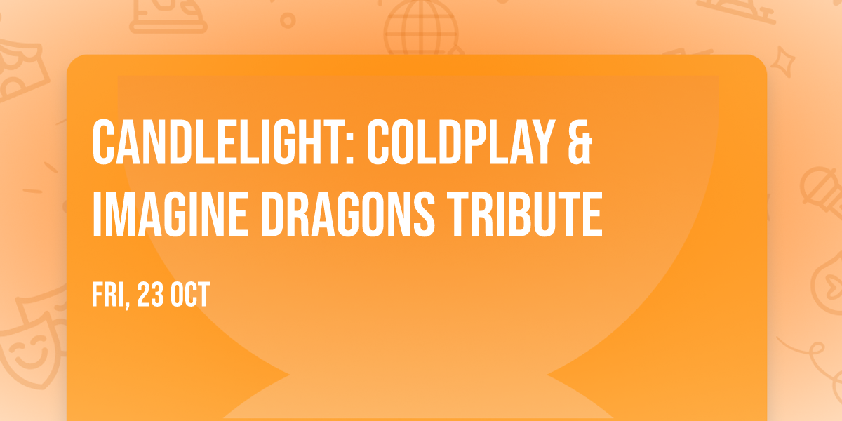 Candlelight: Coldplay & Imagine Dragons Tribute