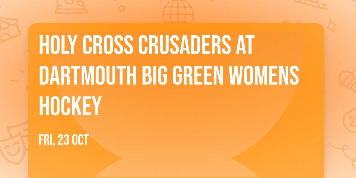 Holy Cross Crusaders at Dartmouth Big Green Womens Hockey