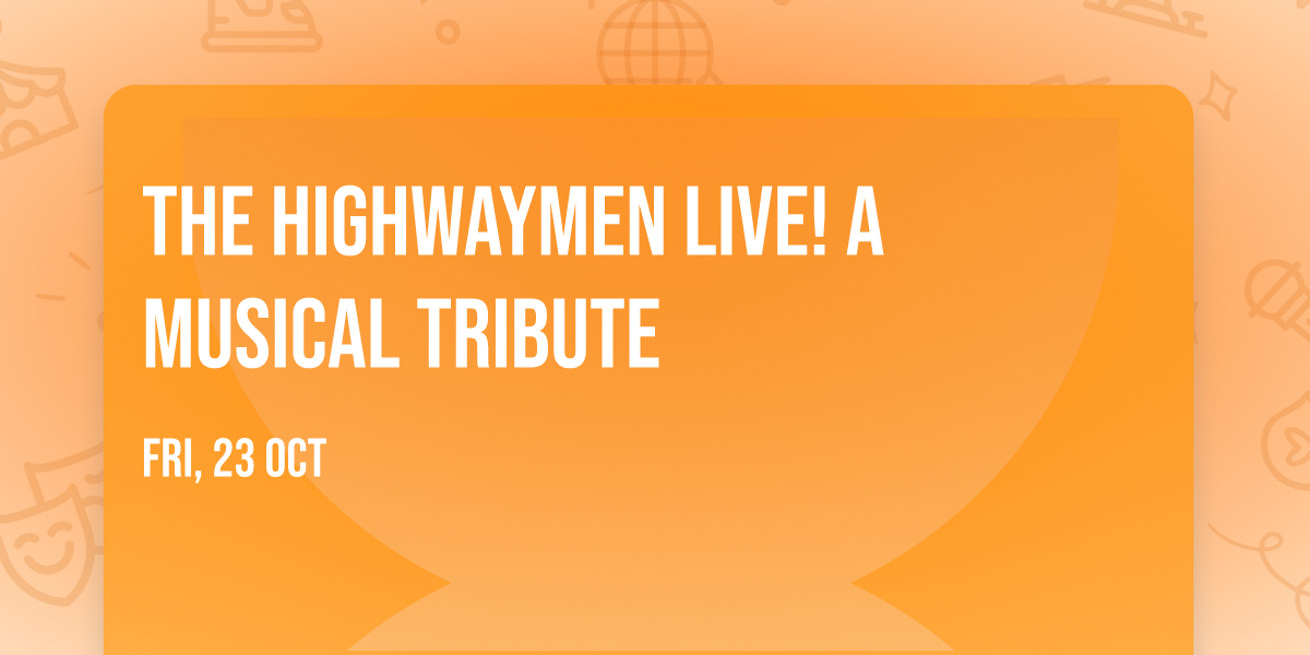 The Highwaymen Live! A Musical Tribute