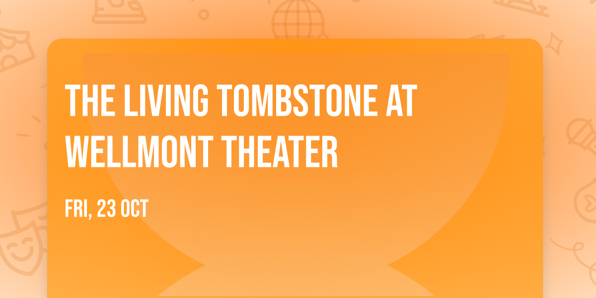 The Living Tombstone at Wellmont Theater