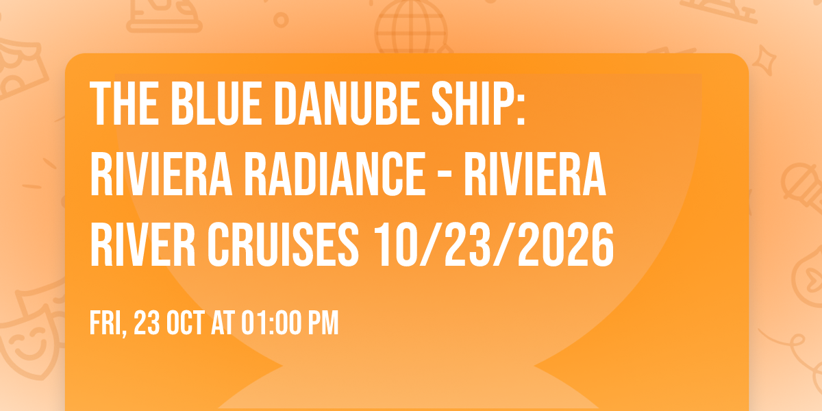 The Blue Danube Ship: Riviera Radiance - Riviera River Cruises 10\/23\/2026