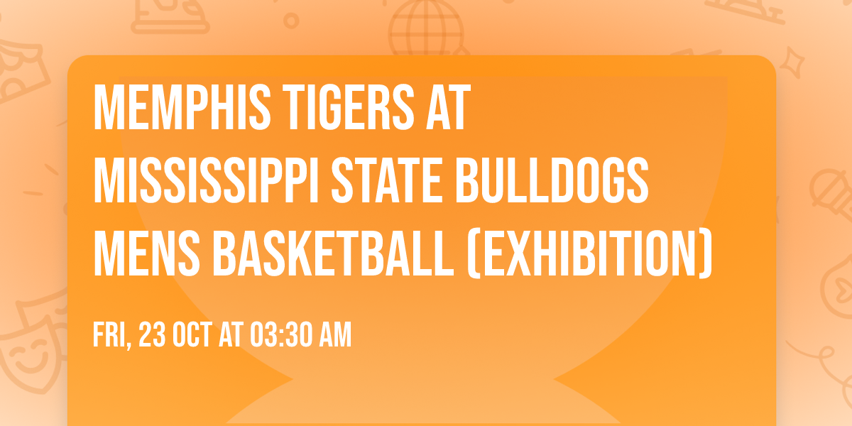 Memphis Tigers at Mississippi State Bulldogs Mens Basketball (Exhibition)