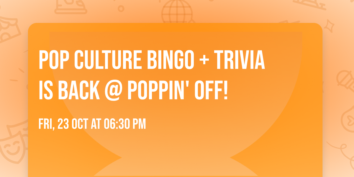 \ud83c\udf89\ud83e\udde0 POP CULTURE BINGO + TRIVIA IS BACK @ POPPIN' OFF! \ud83e\udde0\ud83c\udf89
