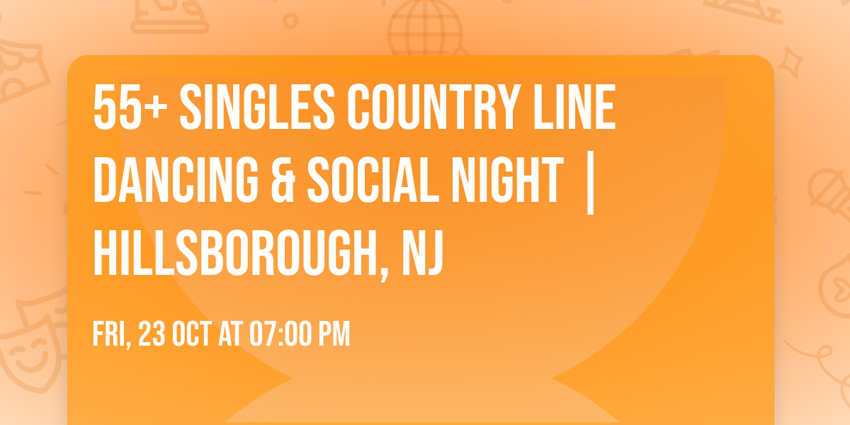 55+ Singles Country Line Dancing & Social Night | Hillsborough, NJ