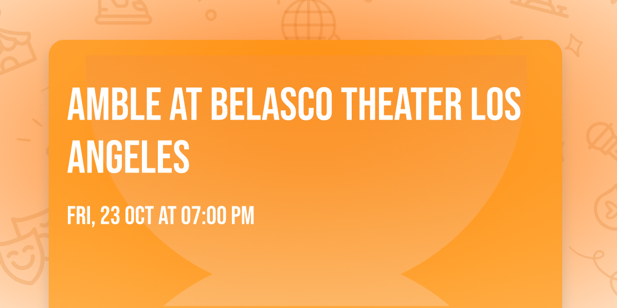 Amble at Belasco Theater Los Angeles