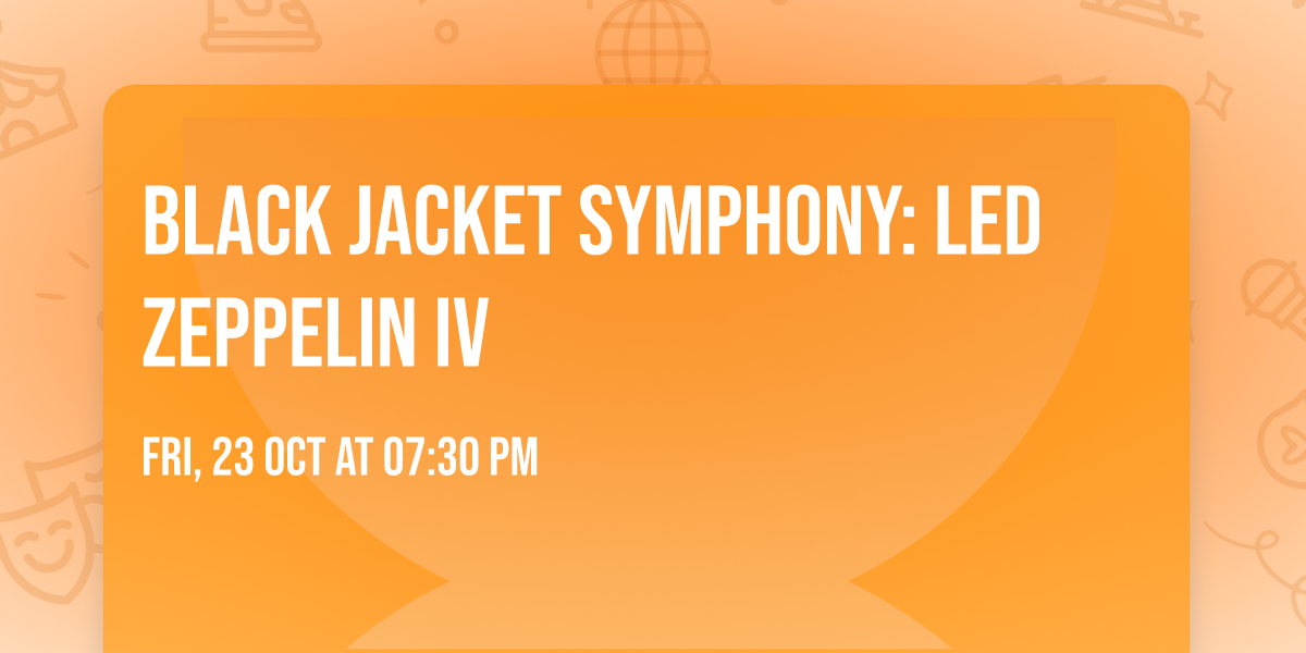 Black Jacket Symphony: Led Zeppelin IV