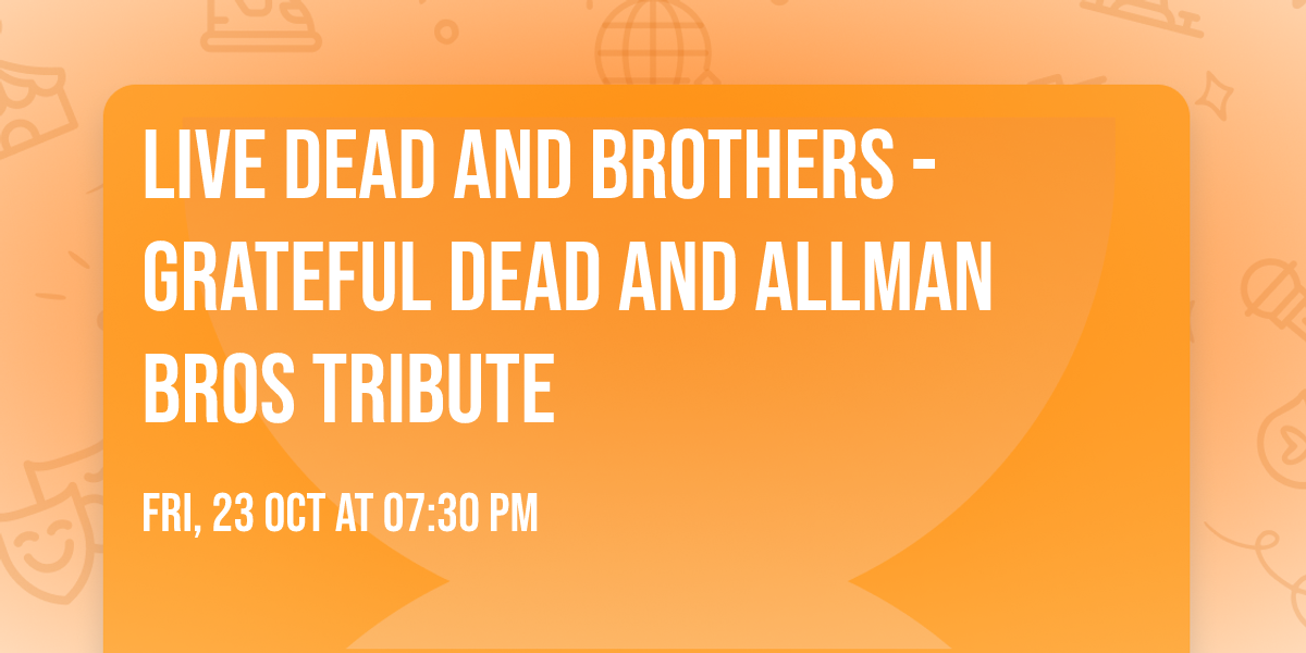 Live Dead and Brothers - Grateful Dead and Allman Bros Tribute