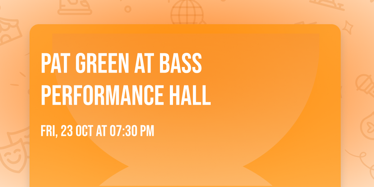 Pat Green at Bass Performance Hall