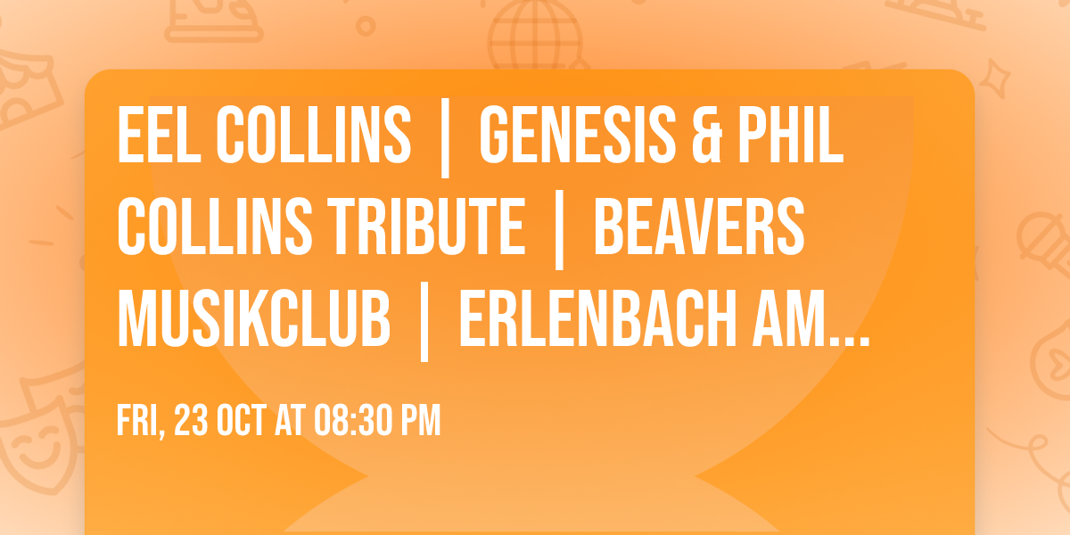 EEL COLLINS | GENESIS & PHIL COLLINS TRIBUTE | BEAVERS Musikclub | Erlenbach am Main