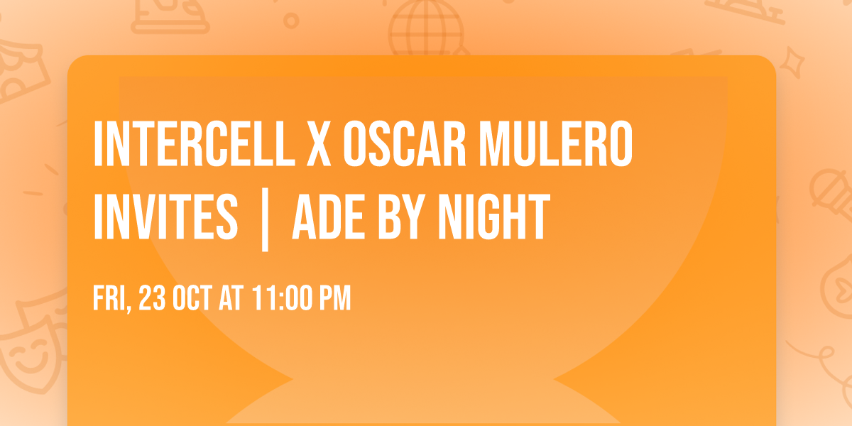 Intercell x Oscar Mulero Invites | ADE By Night