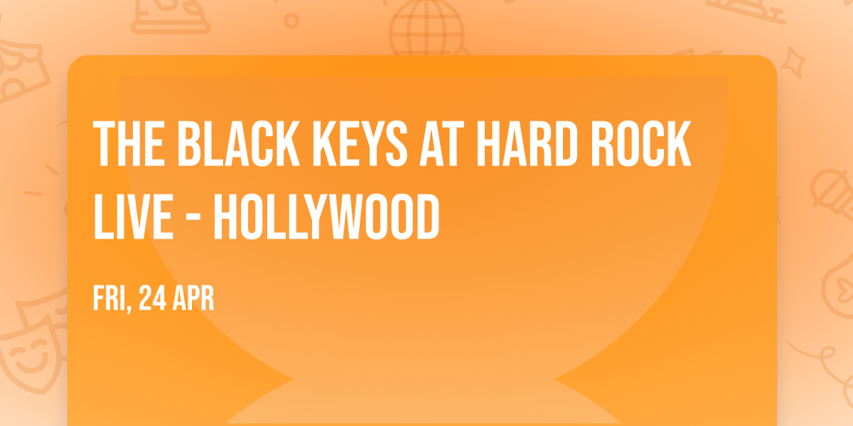 The Black Keys at Hard Rock Live - Hollywood