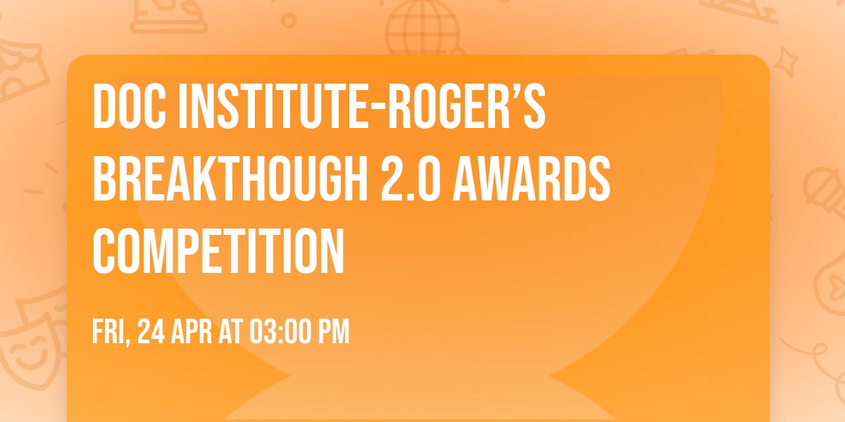 Doc Institute-Roger\u2019s Breakthough 2.0  Awards Competition