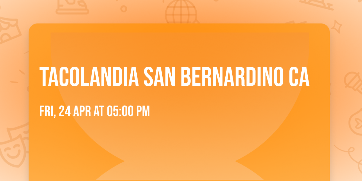 Tacolandia San Bernardino ca 