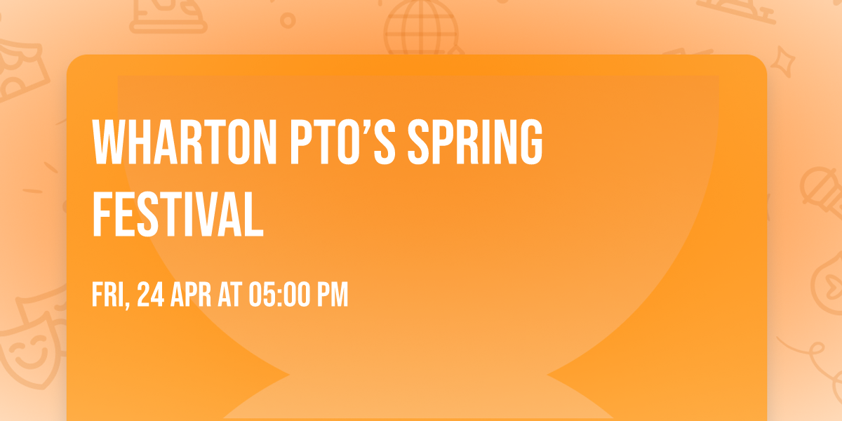 Wharton PTO\u2019s Spring Festival