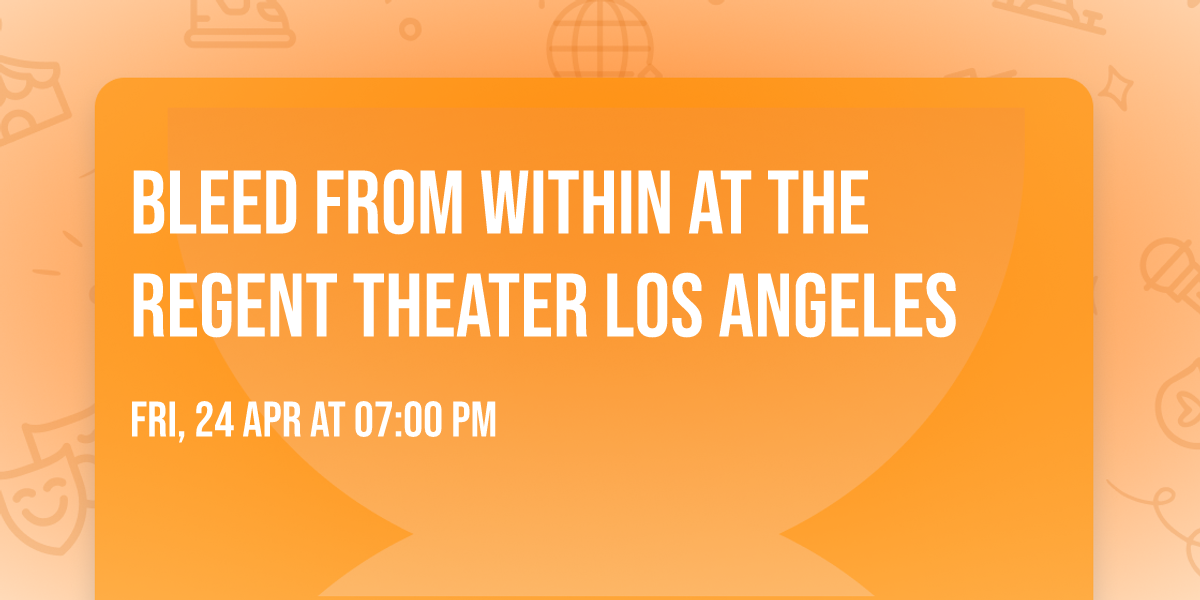Bleed From Within at The Regent Theater Los Angeles