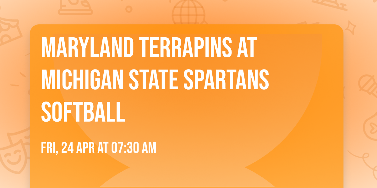 Maryland Terrapins at Michigan State Spartans Softball