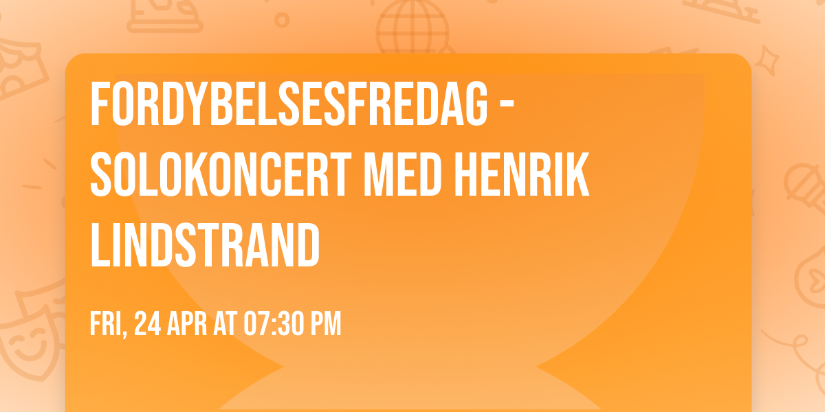 Fordybelsesfredag - solokoncert med Henrik Lindstrand