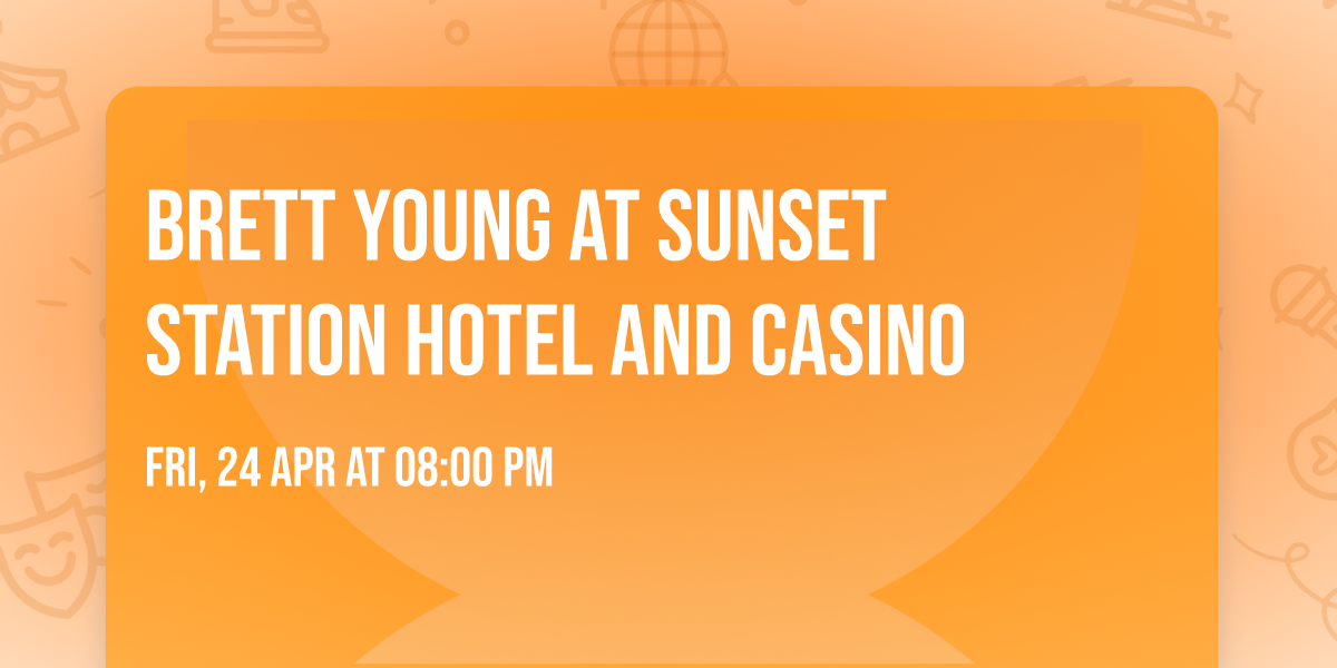 Brett Young at Sunset Station Hotel and Casino