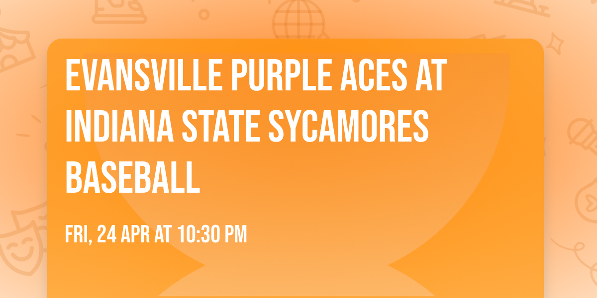 Evansville Purple Aces at Indiana State Sycamores Baseball
