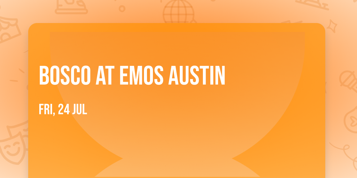 Bosco at Emos Austin