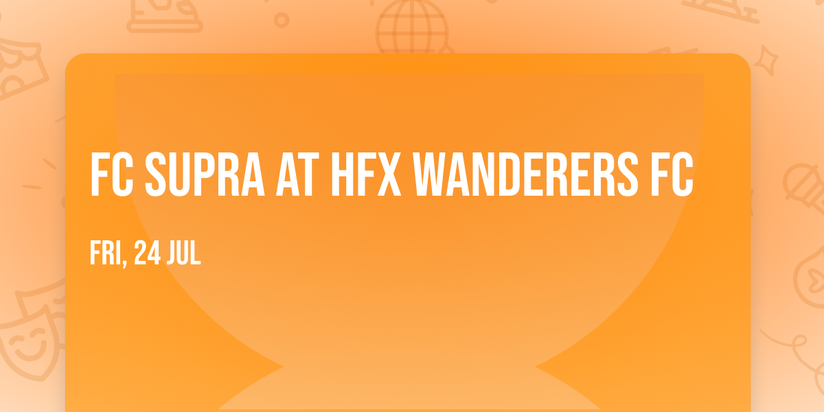FC Supra at HFX Wanderers FC