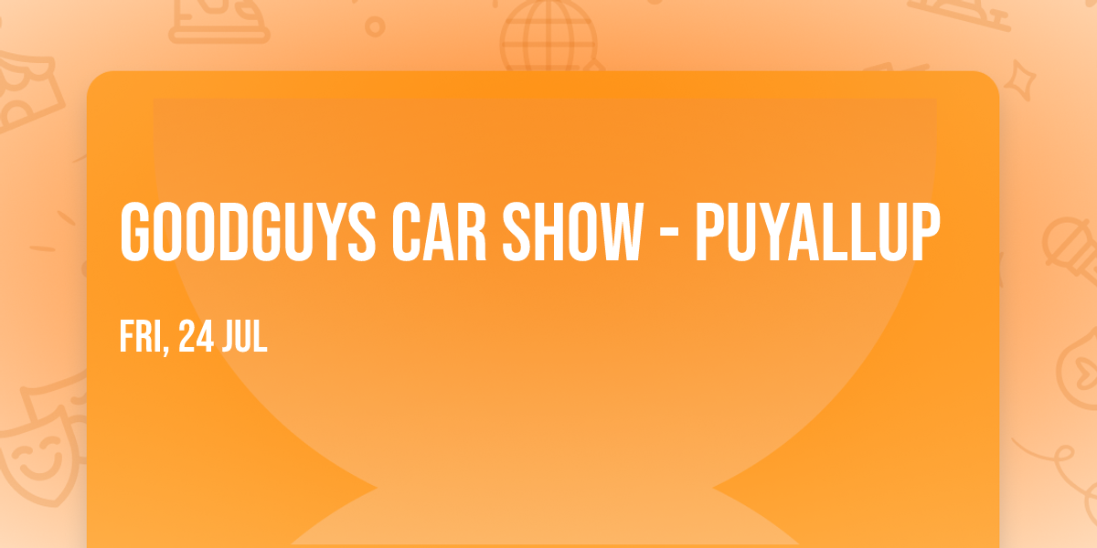 Goodguys Car Show - Puyallup