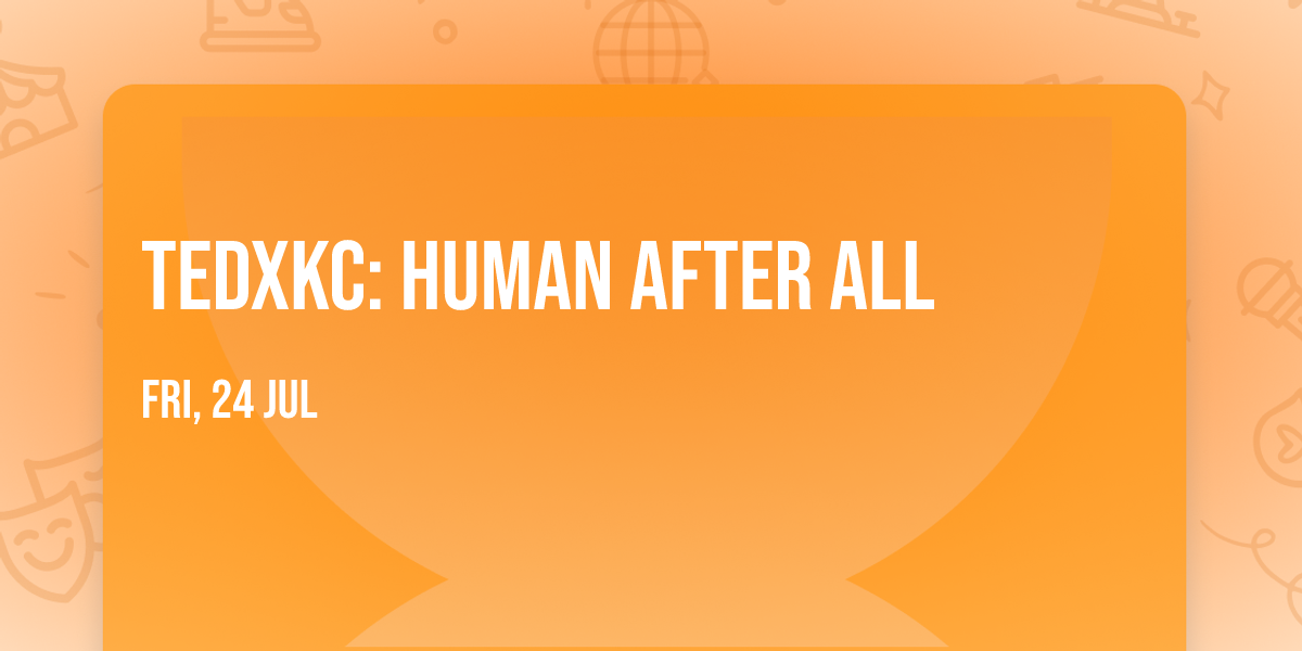 TEDxKC: Human After All