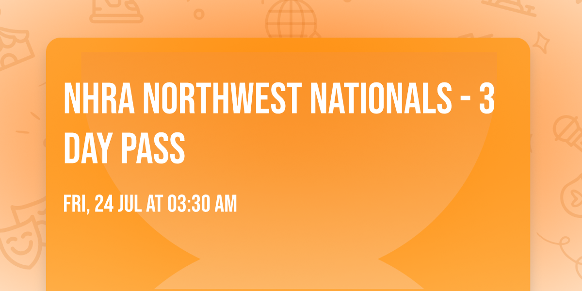 NHRA Northwest Nationals - 3 Day Pass