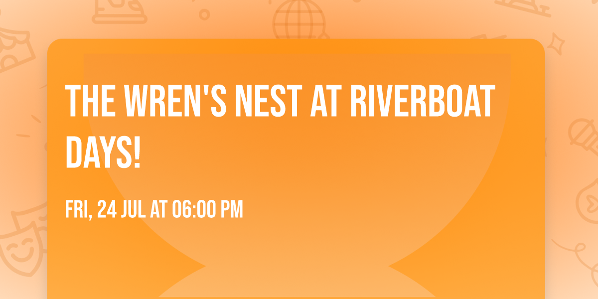 The Wren's Nest at Riverboat Days!